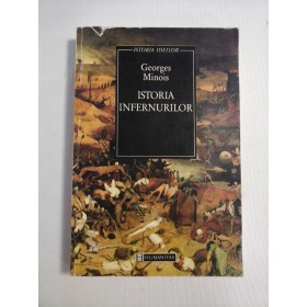 ISTORIA  INFERNURILOR - GEORGES MINOIS
